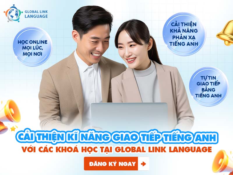 Các khóa học tiếng Anh cải thiện khả năng giao tiếp tại Global Link Language