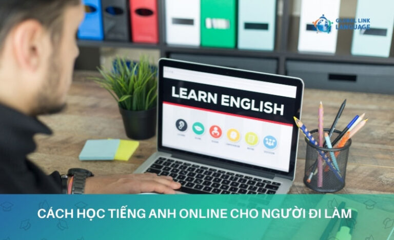 Cách học tiếng anh online cho người đi làm