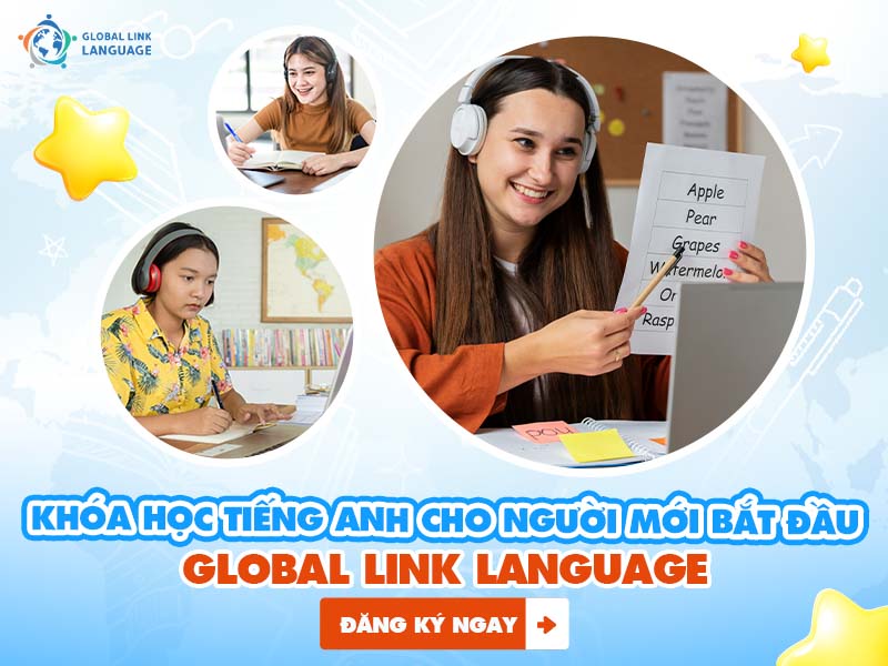 Khóa học tiếng Anh cho người mới bắt đầu tại Global Link Language