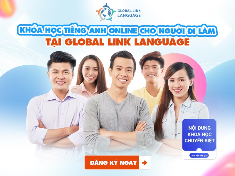 Khóa học tiếng Anh online cho người đi làm tại Global Link Language