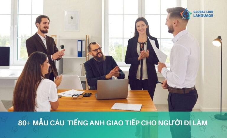 80+ mẫu câu thông dụng tiếng anh giao tiếp cho người đi làm