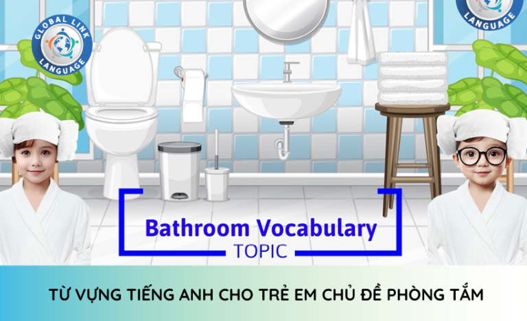 Từ vựng tiếng Anh cho trẻ em chủ đề phòng tắm