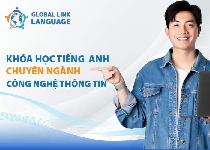 Tiếng Anh Chuyên ngành Công nghệ Thông tin tại GLobal Link Language cá nhân hoá toàn diện
