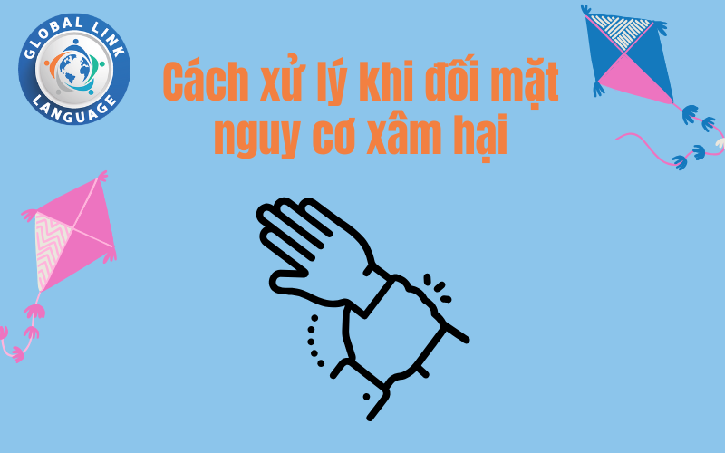 Cách xử lý khi đối mặt nguy cơ xâm hại