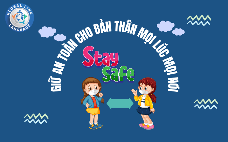 Giữ an toàn cho bản thân mọi lúc mọi nơi