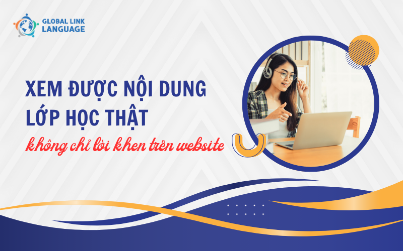 Xem được nội dung lớp học thật – không chỉ lời khen trên website