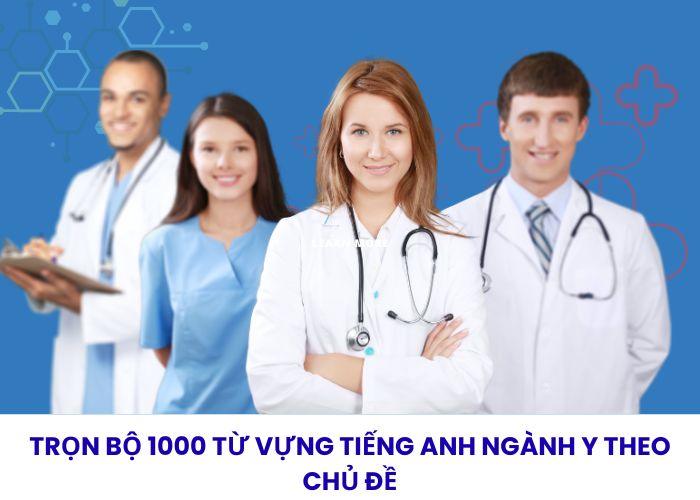 1000 từ vựng tiếng Anh ngành Y theo chủ đề