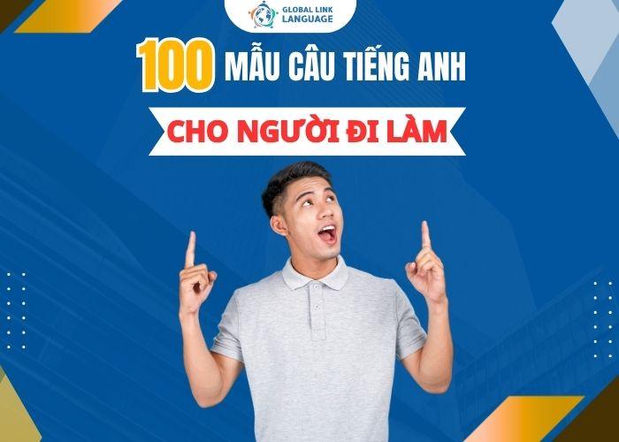 100 mẫu câu Tiếng Anh cho người đi làm