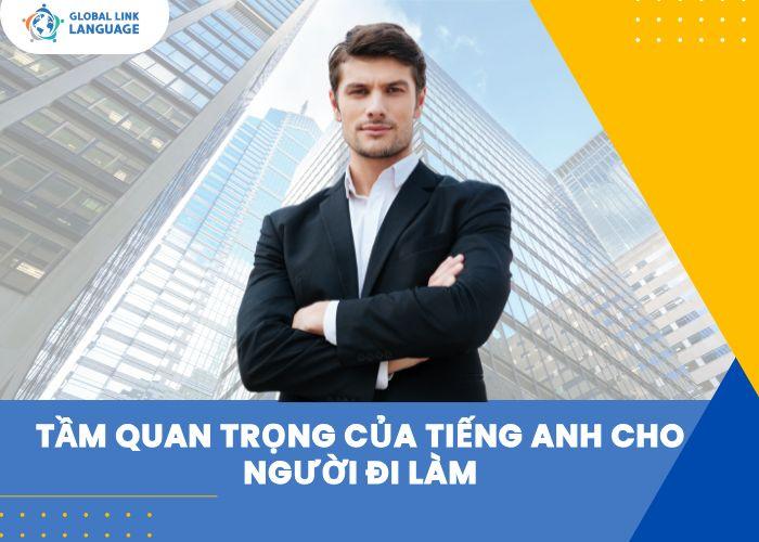 Tầm Quan Trọng Của Tiếng Anh Cho Người Đi Làm