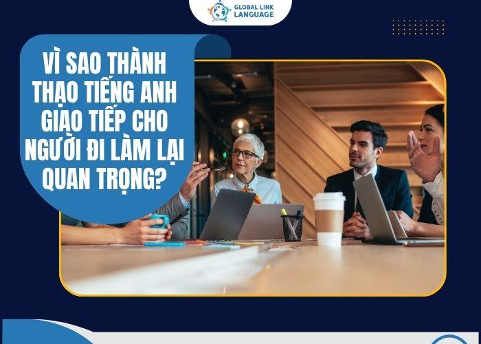 Tieng-Anh-Giao-Tiep-Cho-Nguoi-Di-Lam-Tai-Sao-Quan-Trong