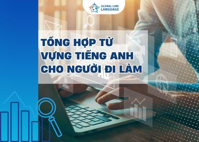 Tổng hợp từ vựng tiếng Anh cho người đi làm