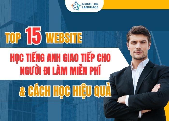 Top 15 website học tiếng Anh giao tiếp cho người đi làm miễn phí và cách học hiệu quả