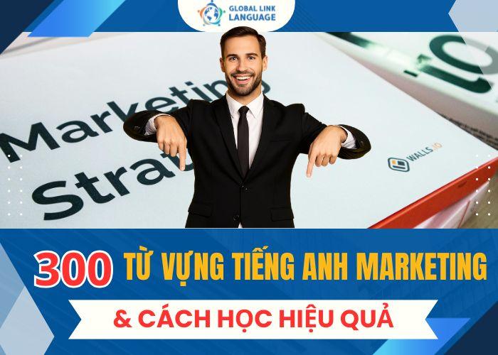 300 Từ vựng Tiếng Anh Marketing và cách học hiệu quả