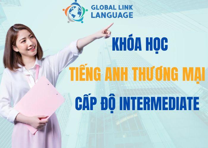 Khóa học tiếng Anh thương mại cấp độ Intermediate
