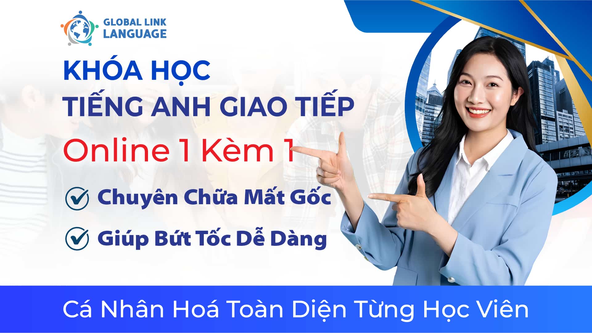 Khóa học tiếng Anh giao tiếp Online 1 kèm 1 với lộ trình cá nhân hóa toàn diện giúp bạn bứt tốc tiếng Anh nhanh chóng