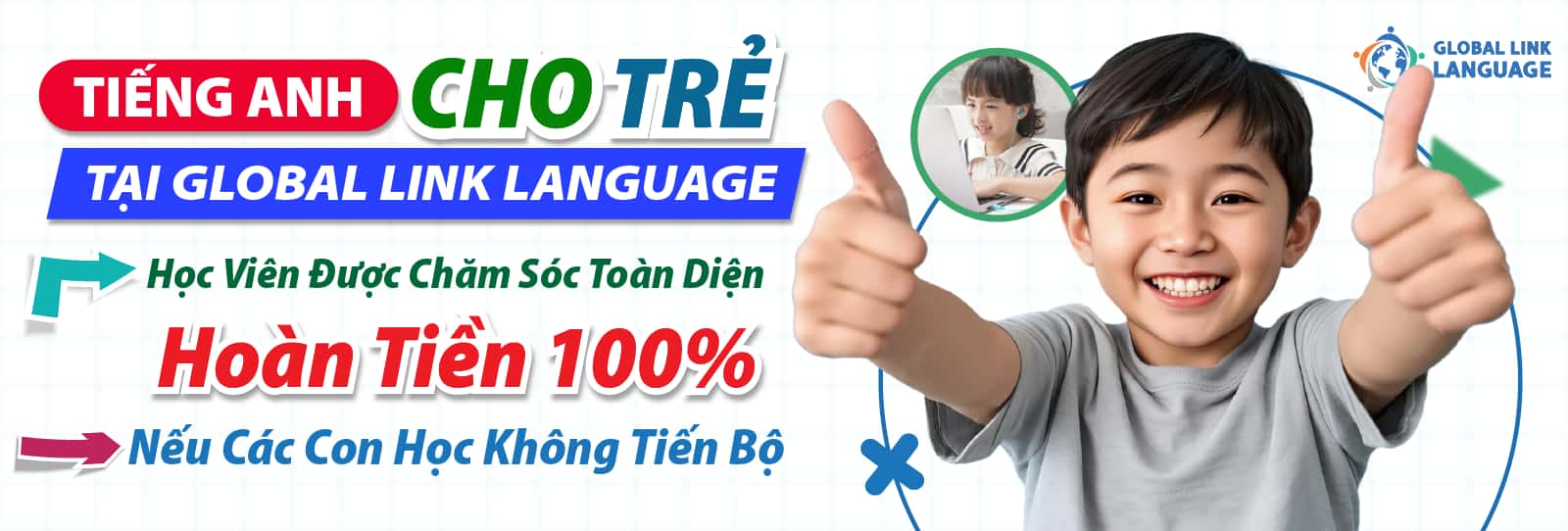 Global Link Language cam kết hoàn tiền 100% nếu trẻ học xong khóa tiếng Anh online cho trẻ em mà không thấy tiến bộ
