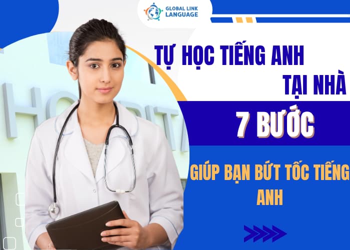 7-Buoc-Tu-Hoc-Tieng-Anh-Y-Khoa-Tai-Nha Tự Học Tiếng Anh Y Khoa Tại Nhà: 7 Bước Giúp Bạn Bứt Tốc Tiếng Anh