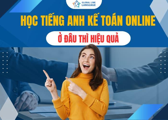 Hoc-Tieng-Anh-Ke-Toan-Online-O-Dau-Thi-Hieu-Qua Học tiếng Anh kế toán online ở đâu hiệu quả nhất năm 2025?