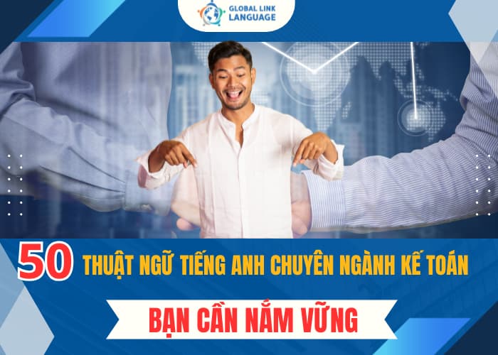 50-Thuat-Ngu-Tieng-Anh-Chuyen-Nganh-Ke-Toan Top 50 thuật ngữ tiếng Anh chuyên ngành kế toán bạn cần nắm vững