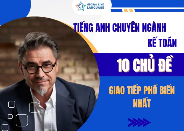 10-Chu-De-Giao-Tiep-Tieng-Anh-Chuyen-Nganh-Ke-Toan Tiếng Anh chuyên ngành kế toán: 10 chủ đề giao tiếp phổ biến nhất trong công việc