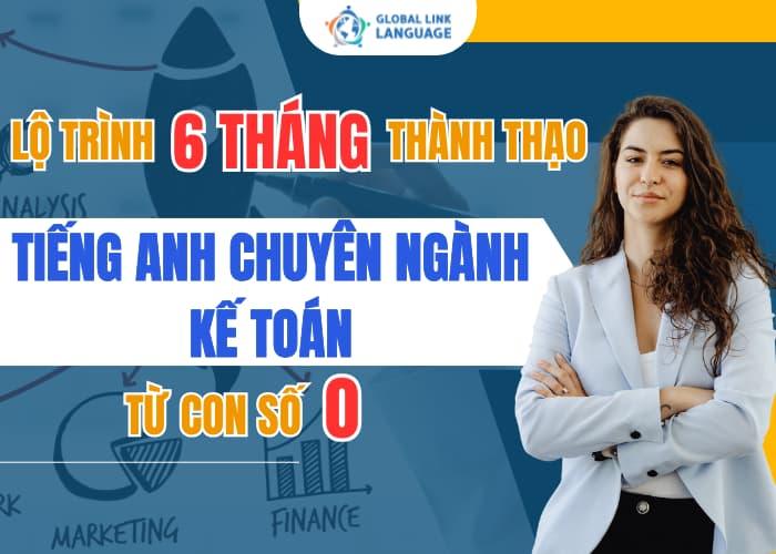 Lo-Trinh-Hoc-Tieng-Anh-6-Thang-Tu-Con-So-0 Lộ trình 6 tháng giúp bạn thành thạo tiếng Anh chuyên ngành kế toán từ con số 0