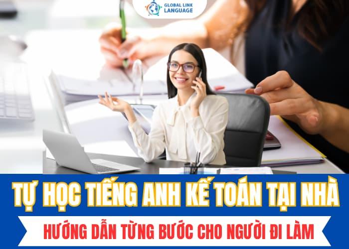 Hoc-Tieng-Anh-Ke-Toan-Tai-Nha-Huong-Dan-Cho-Nguoi-Di-Lam Tự học tiếng Anh kế toán tại nhà – Hướng dẫn từng bước cho người đi làm