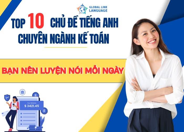 Top-10-Chu-De-Tieng-Anh-Chuyen-Nganh-Ke-Toan-Ban-Nen-Luyen-Noi-Moi-Ngay Top 10 chủ đề tiếng Anh chuyên ngành kế toán bạn nên luyện nói mỗi ngày