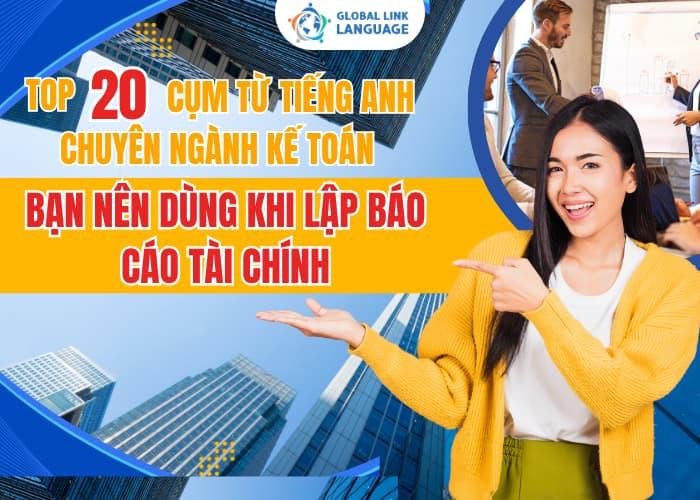 Top-20-Cum-Tu-Tieng-Anh-Chuyen-Nganh-Ke-Toan-Ve-Bao-Cao-Tai-Chinh Top 20 Cụm Từ Tiếng Anh Chuyên Ngành Kế Toán Bạn Nên Dùng Khi Lập Báo Cáo Tài Chính