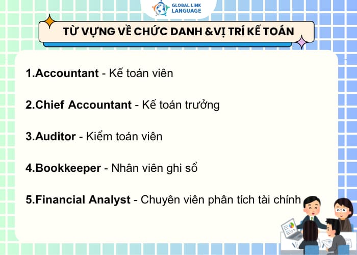 Từ vựng tiếng Anh kế toán về chức danh và vị trí kế toán
