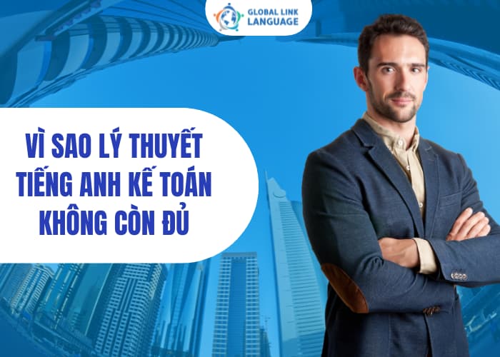 Không chỉ học tiếng Anh chuyên ngành Kế toán lý thuyết bạn còn cần học qua thực tế để hiểu cách dùng từ