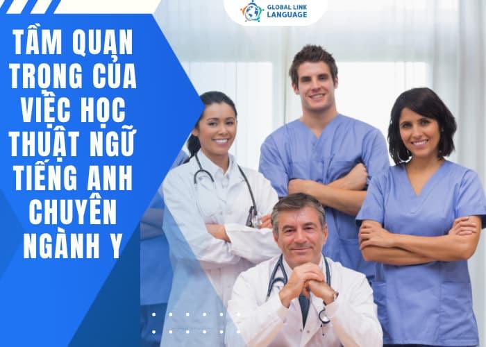 Việc nắm được tầm quan trọng của thuật ngữ tiếng Anh chuyên ngành Y sẽ giúp bạn hiểu rõ được vì sao cần học những thuật ngữ này