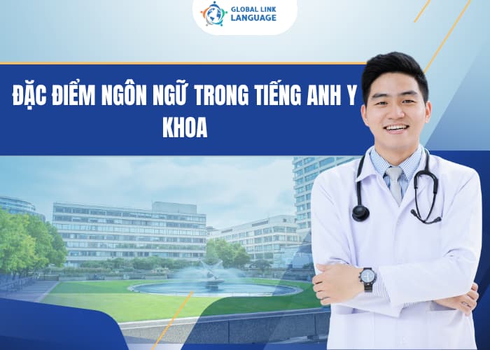 Việc bạn nắm rõ đặc điểm ngôn ngữ trong tiếng Anh Y khoa cũng là 1 bước trong hành trình học