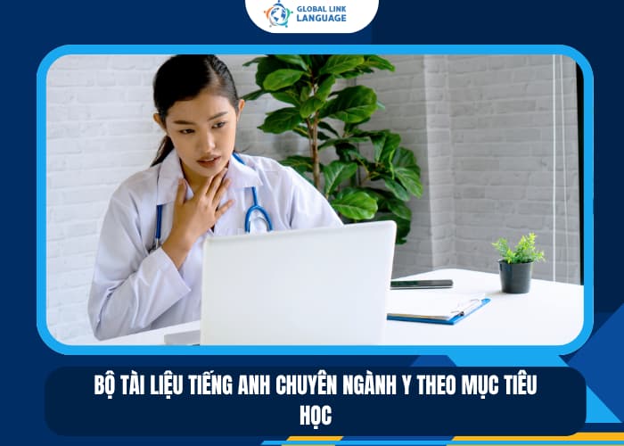 Tùy vào từng mục tiêu học của mỗi người sẽ có bộ tài liệu tiếng Anh ngành Y khác nhau