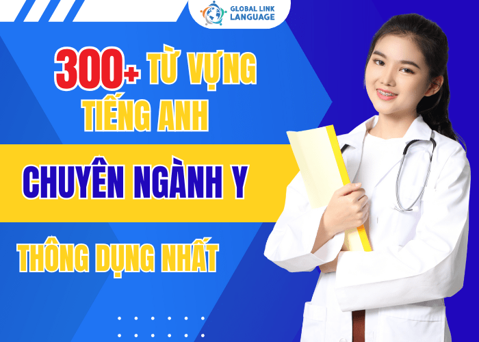 Tăng Tốc Sự Nghiệp Y Khoa Với 300+ Từ Vựng Tiếng Anh Chuyên Ngành Y Thông Dụng Nhất