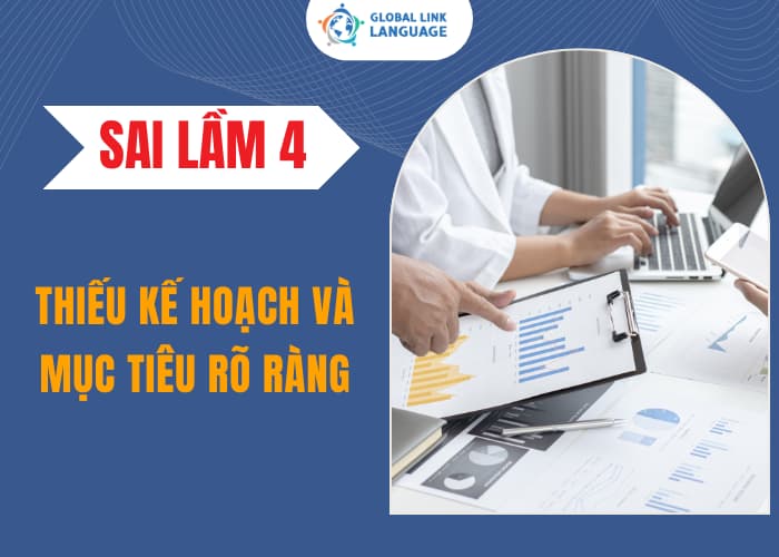 Học tiếng Anh Kế toán có kế hoạch và mục tiêu rõ ràng giúp bạn học đúng trọng tâm, không học lan man, dàn trải