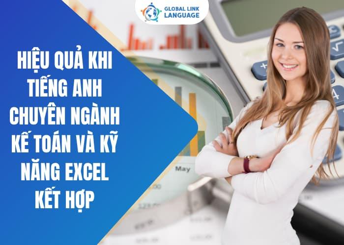 Khi kết hợp tiếng Anh Kế toán và kỹ năng Excel sẽ trong công việc giúp bạn nâng cao hiệu suất khi làm việc