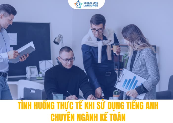 Khi bạn thường xuyên sử dụng tiếng Anh chuyên ngành Kế toán trong thực tế sẽ giúp bạn nâng cao phản xạ
