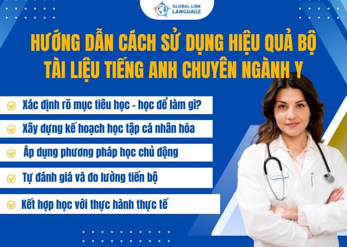 Để sử dụng hiệu quả nhất bộ tài liệu tiếng Anh chuyên ngành Y bạn cần có phương pháp học đúng