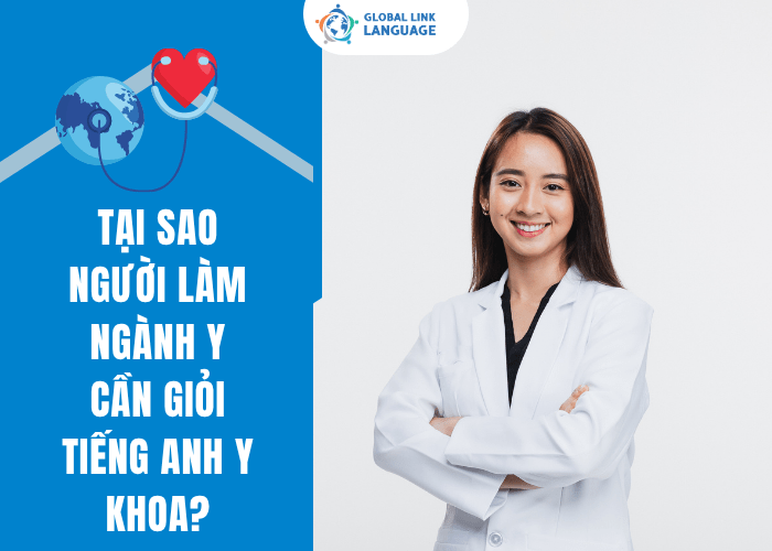 Tiếng Anh đang là ngôn ngữ chung của thế giới, bạn cần có tiếng Anh ngành Y để có thể kết nối với tri thức Y học toàn cầu