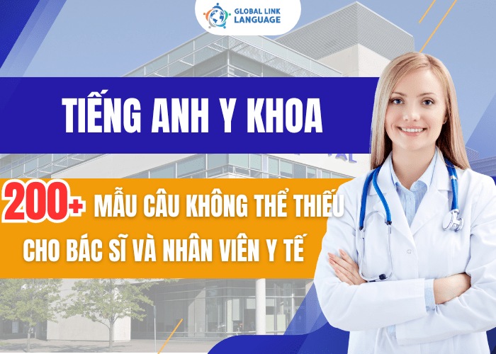 Tiếng Anh Y Khoa: 200+ Mẫu Câu Không Thể Thiếu Cho Bác Sĩ Và Nhân Viên Y Tế