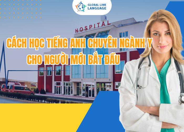 Cách Học Tiếng Anh Chuyên Ngành Y Dễ Hiểu Cho Người Mới Bắt Đầu