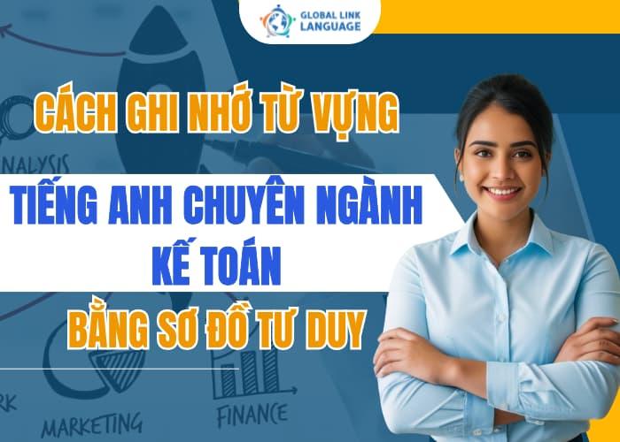 Cách ghi nhớ từ vựng tiếng Anh chuyên ngành kế toán bằng sơ đồ tư duy