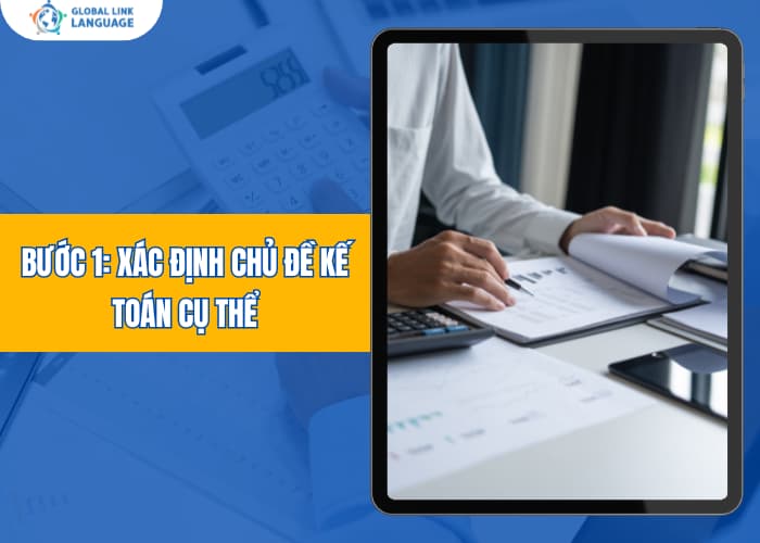 Xác định chủ đề học tiếng Anh Kế toán cụ thể giúp bạn học đúng trọng tâm công việc