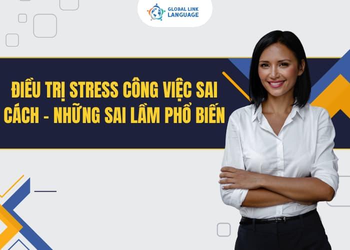Có nhiều người bị stress công việc gây ảnh hưởng đến sức khỏe nhưng lại chọn cách điều trị sai lầm