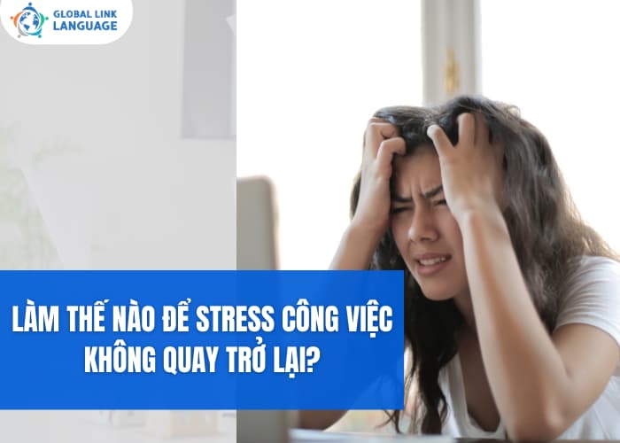 Sau khi điều trị stress công việc, bạn cần phải biết cách làm sao để nó không quay lại nữa