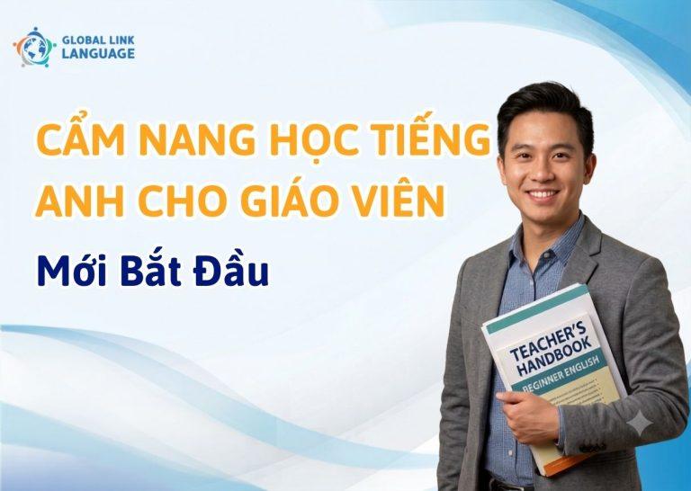 Cẩm nang học tiếng Anh cho giáo viên