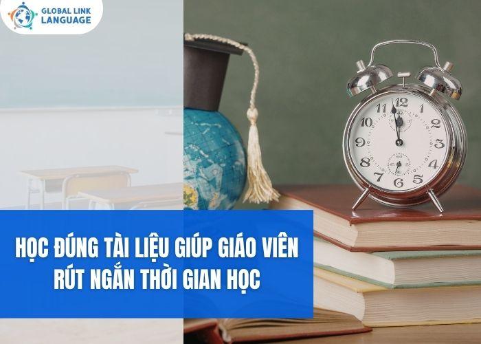 Học đúng tài liệu giúp giáo viên rút ngắn thời gian học