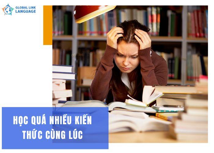 Học quá nhiều kiến thức cùng lúc