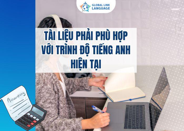 Tài liệu phải phù hợp với trình độ tiếng Anh hiện tại