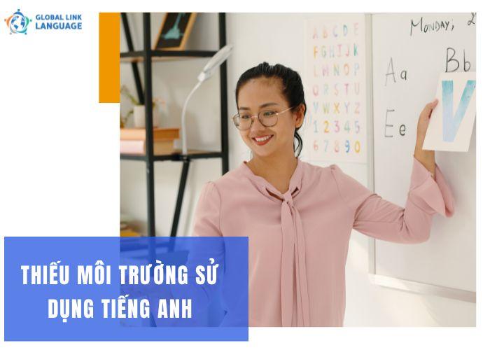 Thiếu môi trường sử dụng tiếng Anh